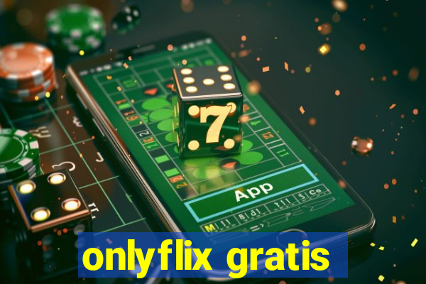 onlyflix gratis